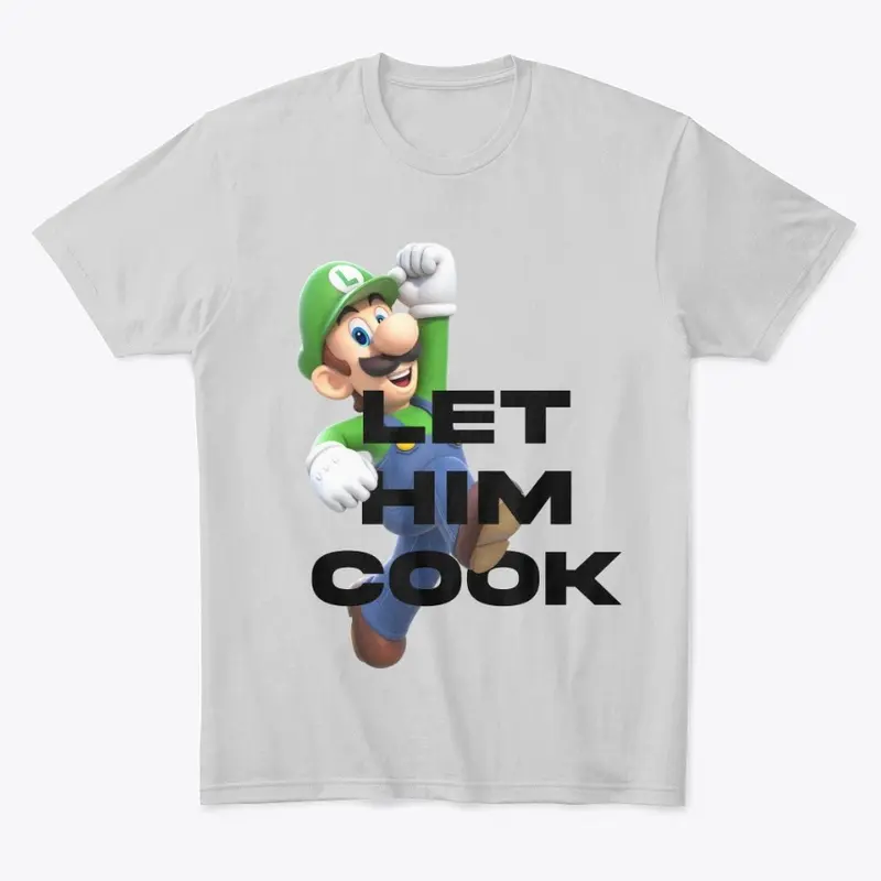 LET HIM COOK